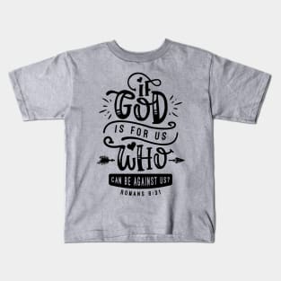 If God Is For Us Who Can Be Against Us Kids T-Shirt